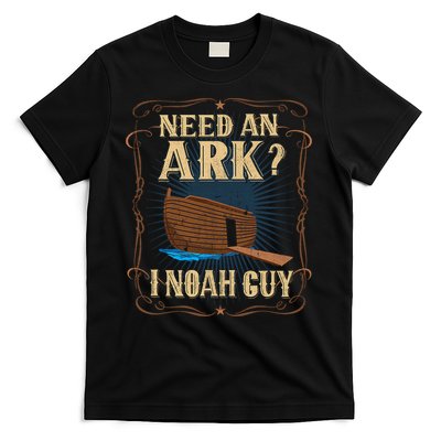 Need An Ark I Noah Guy Funny Christian Humor Bible Pun Boat  T-Shirt