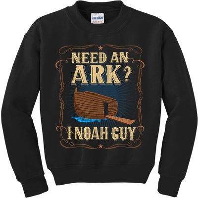 Need An Ark I Noah Guy Funny Christian Humor Bible Pun Boat  Kids Sweatshirt