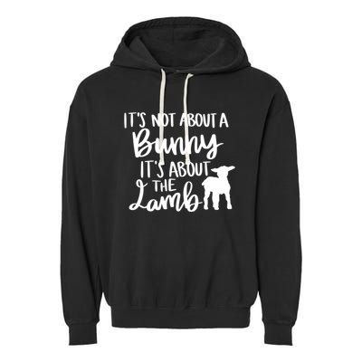 Not About A Bunny It's About The Lamb Garment-Dyed Fleece Hoodie