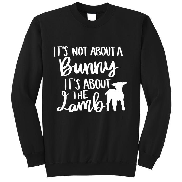 Not About A Bunny It's About The Lamb Sweatshirt