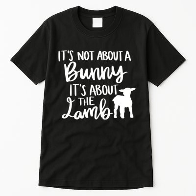 Not About A Bunny It's About The Lamb Tall T-Shirt