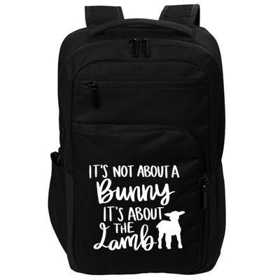 Not About A Bunny It's About The Lamb Impact Tech Backpack