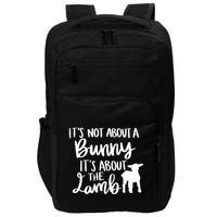 Not About A Bunny It's About The Lamb Impact Tech Backpack