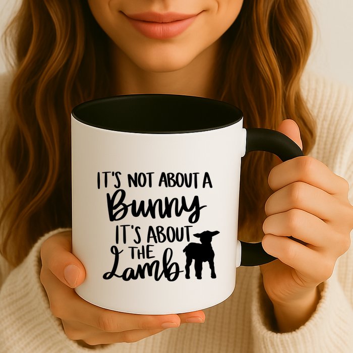 Not About A Bunny It's About The Lamb Mug