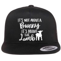 Not About A Bunny It's About The Lamb Flat Bill Trucker Hat