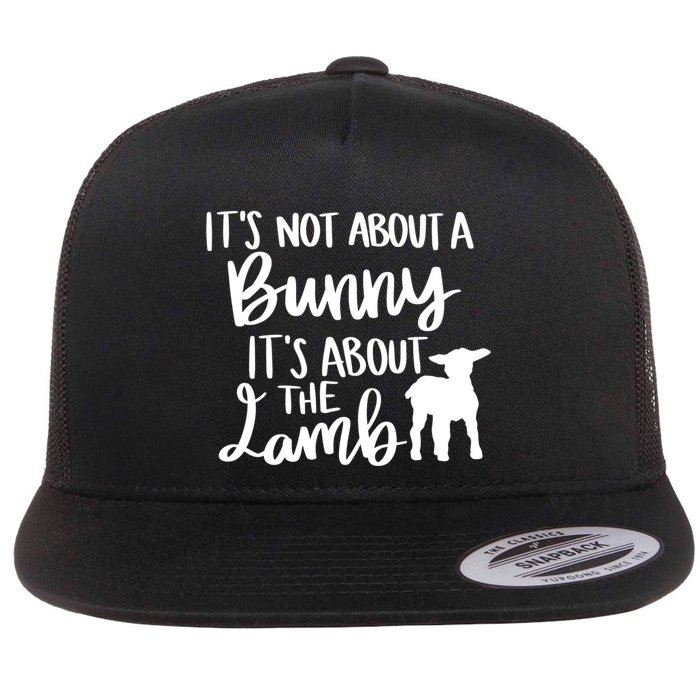 Not About A Bunny It's About The Lamb Flat Bill Trucker Hat