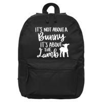 Not About A Bunny It's About The Lamb 16 in Basic Backpack