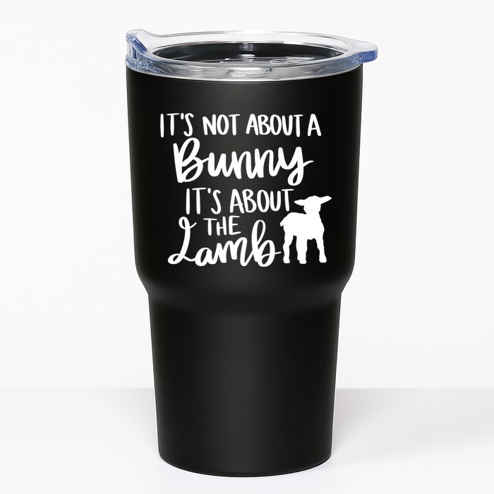 Not About A Bunny It's About The Lamb Tumbler