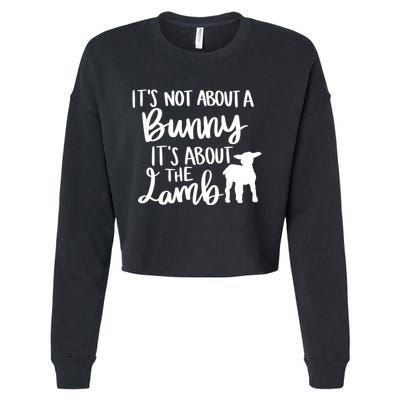 Not About A Bunny It's About The Lamb Cropped Pullover Crew