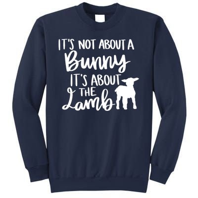 Not About A Bunny It's About The Lamb Sweatshirt