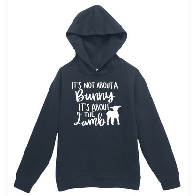 Not About A Bunny It's About The Lamb Urban Pullover Hoodie