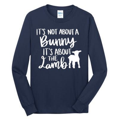 Not About A Bunny It's About The Lamb Tall Long Sleeve T-Shirt