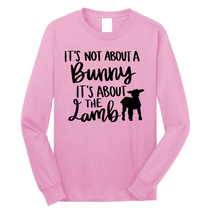 Not About A Bunny It's About The Lamb Long Sleeve Shirt