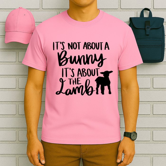 Not About A Bunny It's About The Lamb T-Shirt