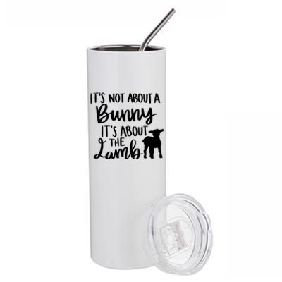 Not About A Bunny It's About The Lamb Stainless Steel Tumbler