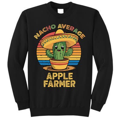 Nacho Average Apple Farmer Mexican Cinco De Mayo Farming Sweatshirt