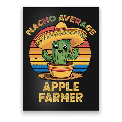 Nacho Average Apple Farmer Mexican Cinco De Mayo Farming Poster