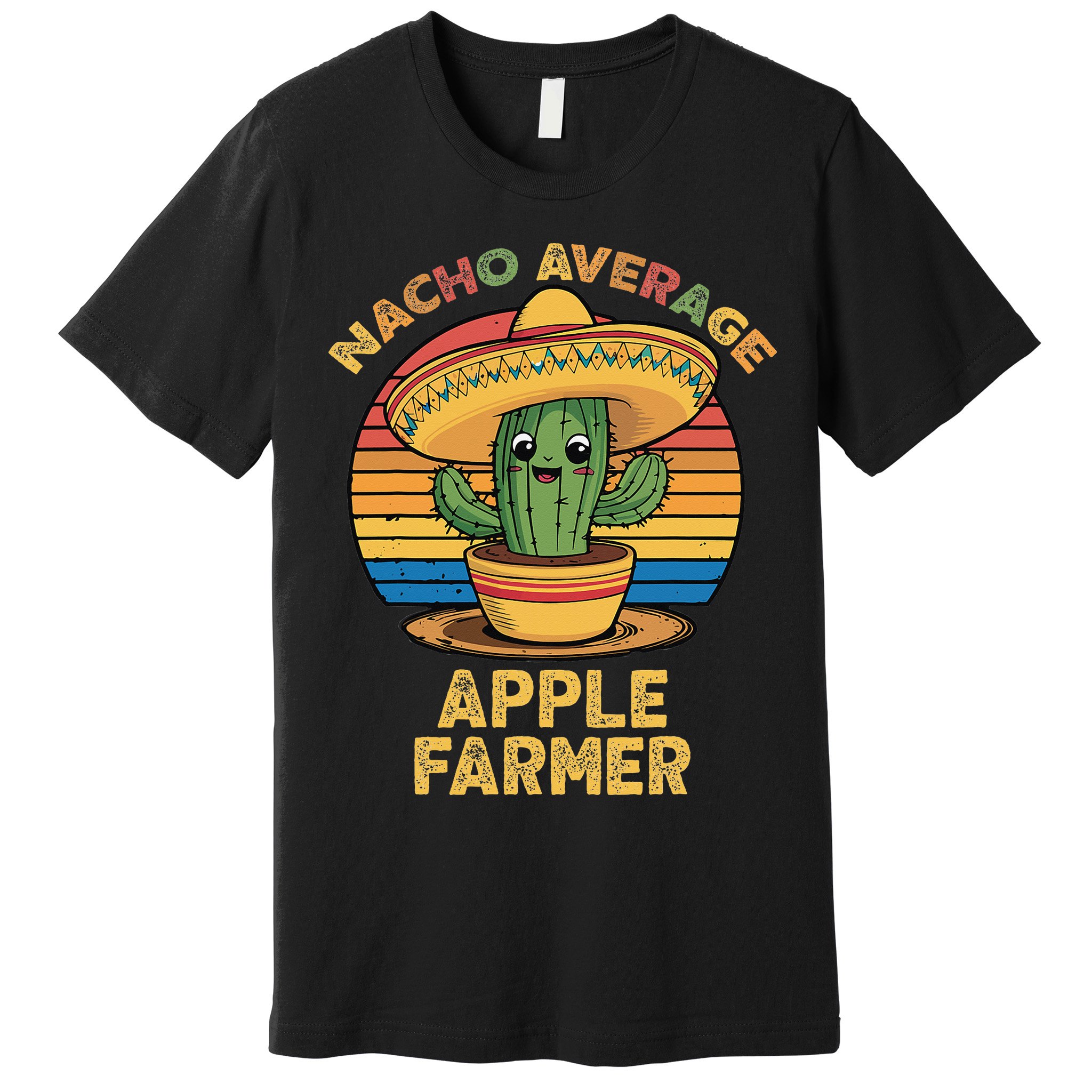 Nacho Average Apple Farmer Mexican Cinco De Mayo Farming Premium T-Shirt