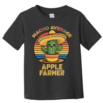 Nacho Average Apple Farmer Mexican Cinco De Mayo Farming Toddler T-Shirt