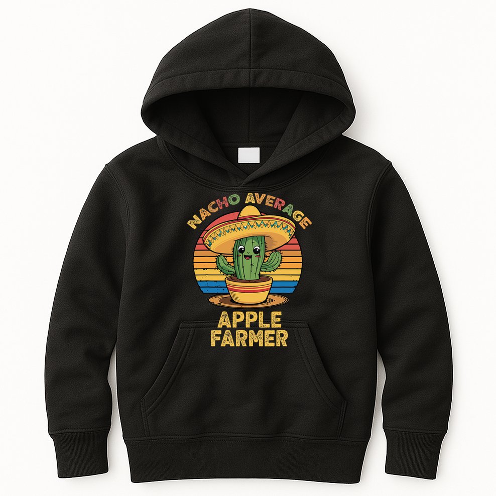 Nacho Average Apple Farmer Mexican Cinco De Mayo Farming Kids Hoodie