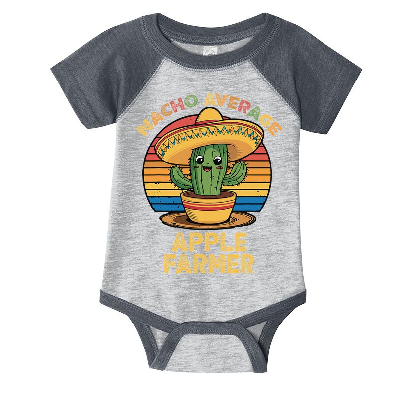 Nacho Average Apple Farmer Mexican Cinco De Mayo Farming Infant Baby Jersey Bodysuit