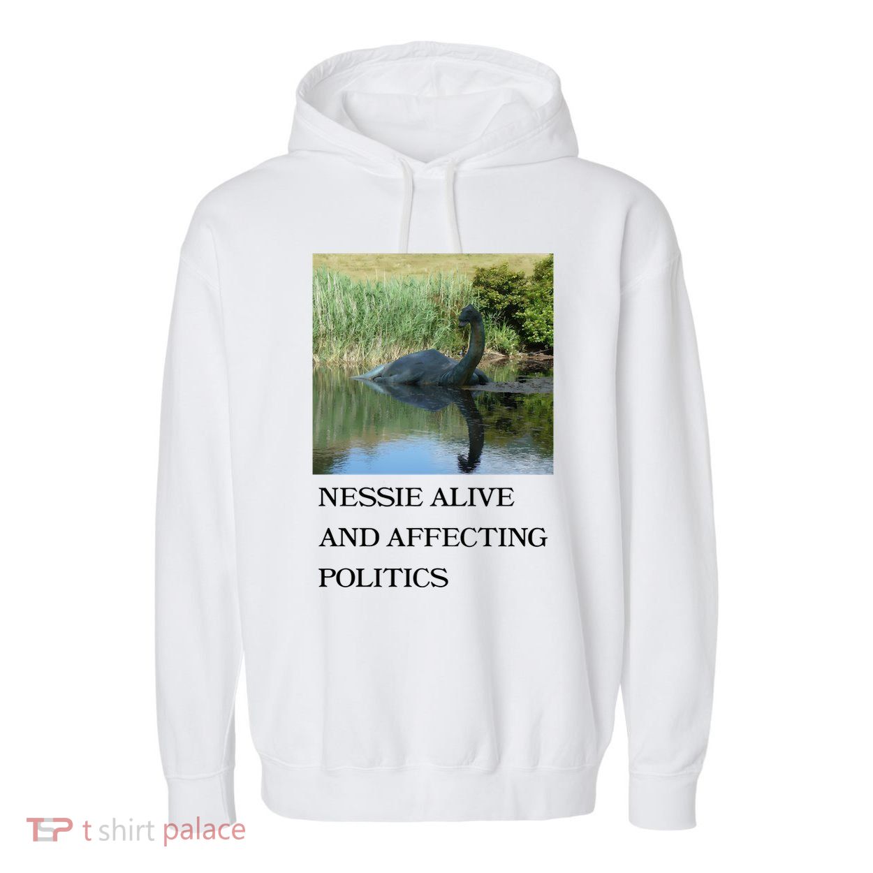 Nessie Alive And Affecting Politics Garment-Dyed Fleece Hoodie