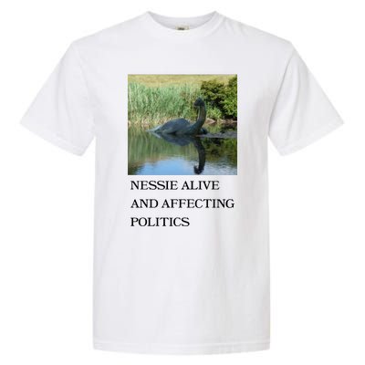 Nessie Alive And Affecting Politics Garment-Dyed Heavyweight T-Shirt