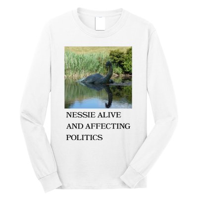 Nessie Alive And Affecting Politics Long Sleeve Shirt