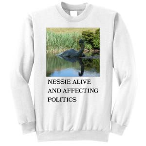 Nessie Alive And Affecting Politics Sweatshirt