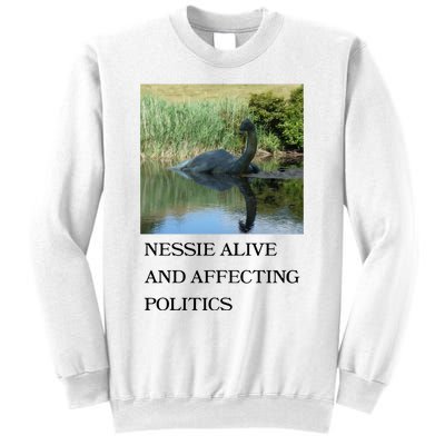 Nessie Alive And Affecting Politics Sweatshirt