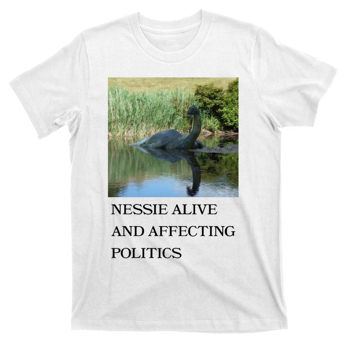 Nessie Alive And Affecting Politics T-Shirt