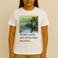 Nessie Alive And Affecting Politics T-Shirt