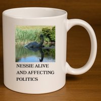 Nessie Alive And Affecting Politics 11oz C Handle Ceramic Mug