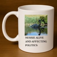 Nessie Alive And Affecting Politics 11oz C Handle Ceramic Mug
