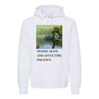 Nessie Alive And Affecting Politics Premium Hoodie