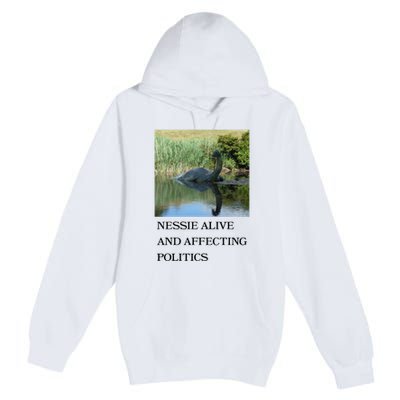 Nessie Alive And Affecting Politics Premium Pullover Hoodie