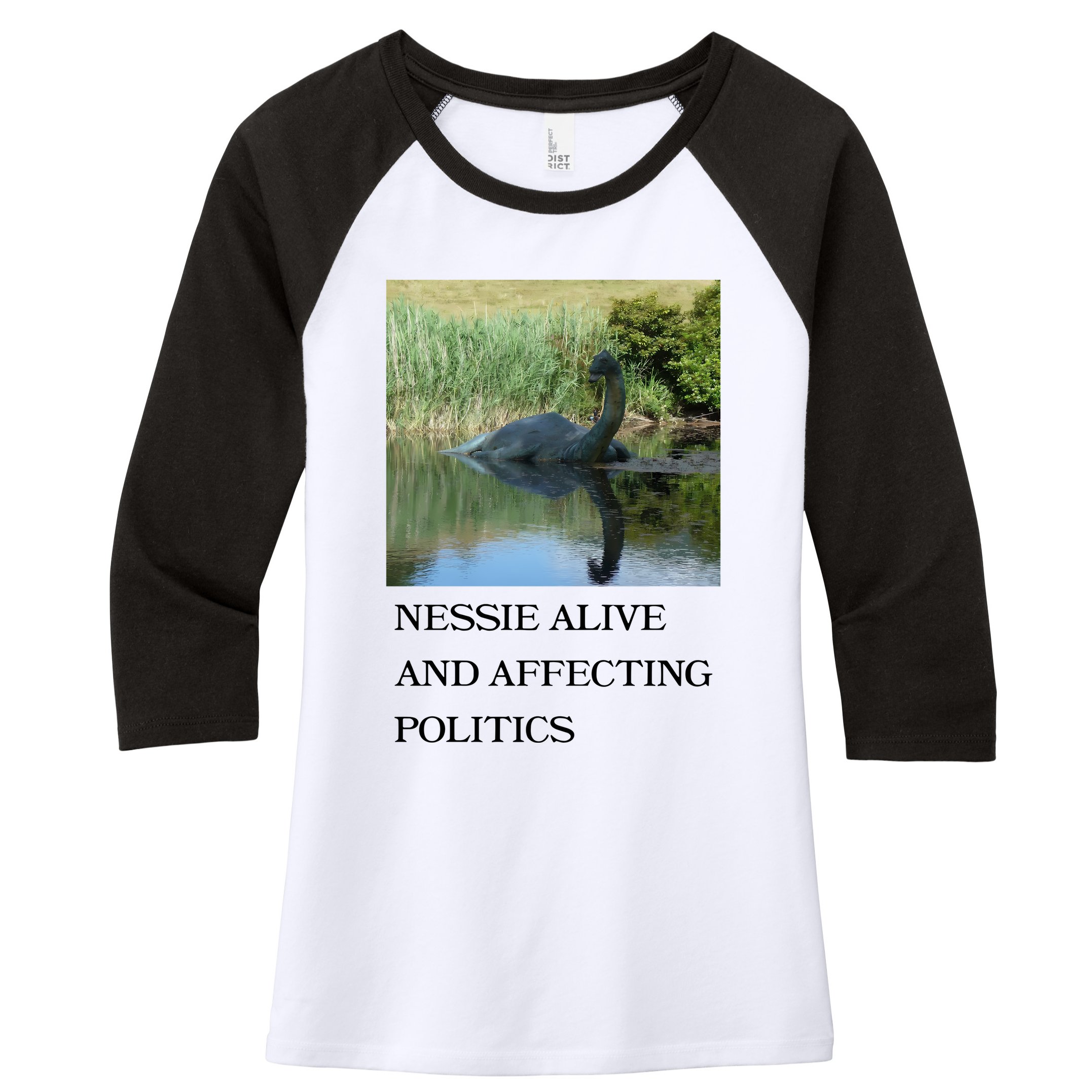 Nessie Alive And Affecting Politics Women's Tri-Blend 3/4-Sleeve Raglan Shirt