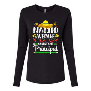 Nacho Average Assistant Principal Cinco De Mayo Teacher Womens Cotton Relaxed Long Sleeve T-Shirt