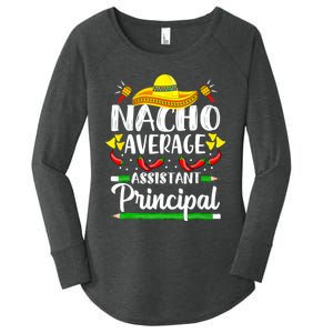 Nacho Average Assistant Principal Cinco De Mayo Teacher Women's Perfect Tri Tunic Long Sleeve Shirt