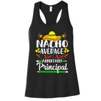 Nacho Average Assistant Principal Cinco De Mayo Teacher Women's Racerback Tank