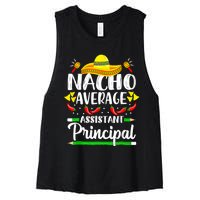 Nacho Average Assistant Principal Cinco De Mayo Teacher Women's Racerback Cropped Tank