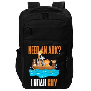 Need An Ark? I Noah Guy Pun Church Gift For Impact Tech Backpack