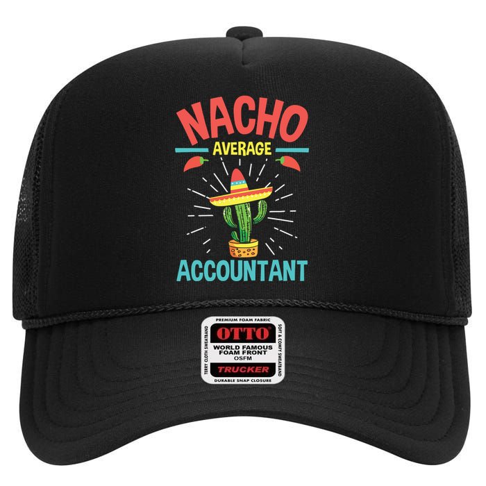 Nacho Average Accountant Accounting Bookkeeping Bookkeeper High Crown Mesh Back Trucker Hat