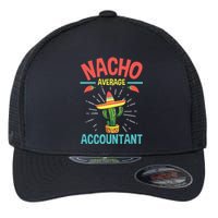 Nacho Average Accountant Accounting Bookkeeping Bookkeeper Flexfit Unipanel Trucker Cap