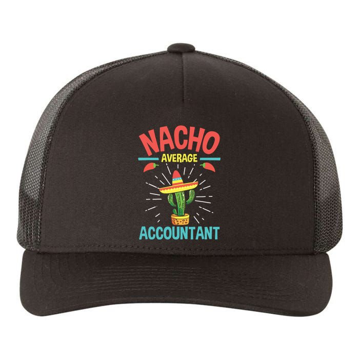 Nacho Average Accountant Accounting Bookkeeping Bookkeeper Yupoong Adult 5-Panel Trucker Hat