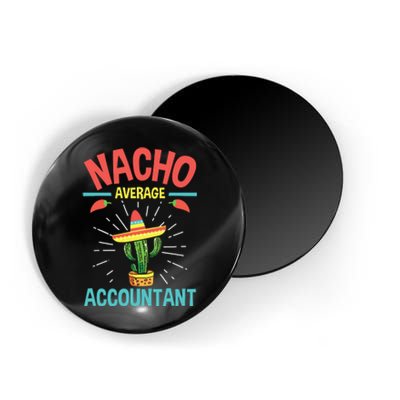 Nacho Average Accountant Accounting Bookkeeping Bookkeeper Magnet