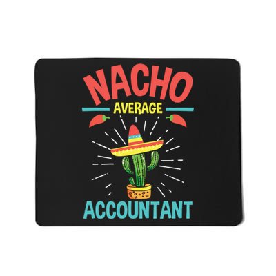 Nacho Average Accountant Accounting Bookkeeping Bookkeeper Mousepad