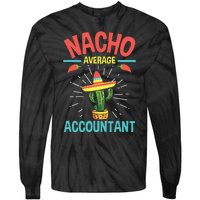 Nacho Average Accountant Accounting Bookkeeping Bookkeeper Tie-Dye Long Sleeve Shirt