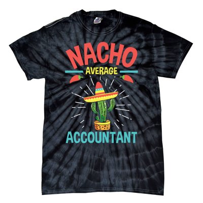 Nacho Average Accountant Accounting Bookkeeping Bookkeeper Tie-Dye T-Shirt