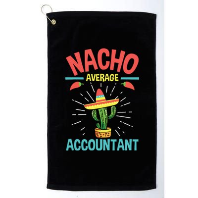 Nacho Average Accountant Accounting Bookkeeping Bookkeeper Platinum Collection Golf Towel